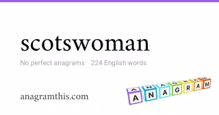 scotswoman - 224 English anagrams