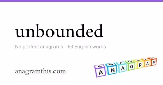 unbounded - 63 English anagrams