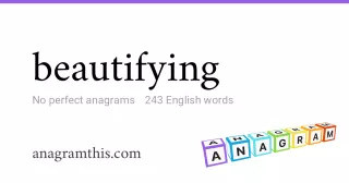 beautifying - 243 English anagrams