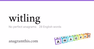 witling - 28 English anagrams