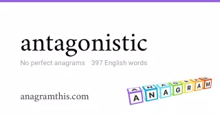 antagonistic - 397 English anagrams