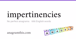 impertinencies - 666 English anagrams