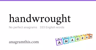 handwrought - 333 English anagrams