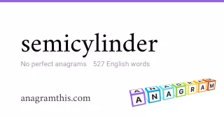 semicylinder - 527 English anagrams