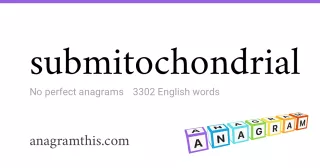 submitochondrial - 3,302 English anagrams