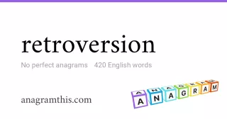 retroversion - 420 English anagrams