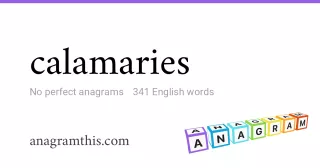 calamaries - 341 English anagrams