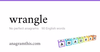 wrangle - 90 English anagrams