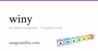 winy - 5 English anagrams