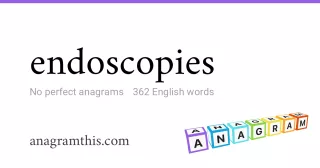 endoscopies - 362 English anagrams