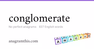 conglomerate - 837 English anagrams