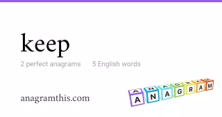 keep - 5 English anagrams