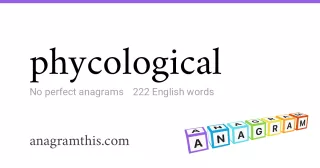 phycological - 222 English anagrams