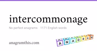 intercommonage - 1,171 English anagrams