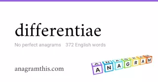 differentiae - 372 English anagrams