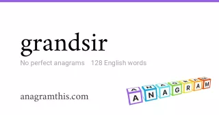 grandsir - 128 English anagrams