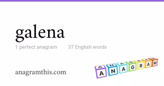 galena - 37 English anagrams