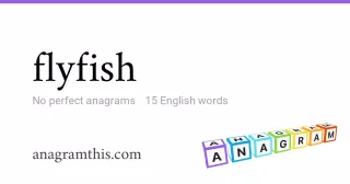 flyfish - 15 English anagrams