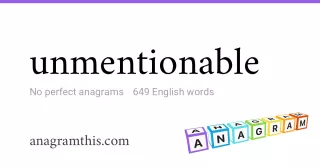 unmentionable - 649 English anagrams