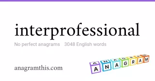 interprofessional - 3,048 English anagrams