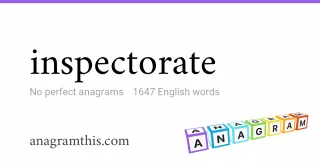 inspectorate - 1,647 English anagrams