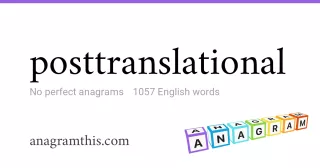 posttranslational - 1,057 English anagrams