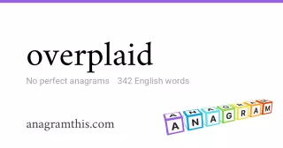 overplaid - 342 English anagrams