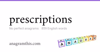 prescriptions - 859 English anagrams