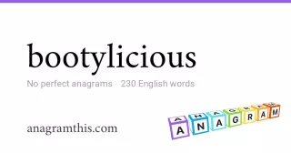bootylicious - 230 English anagrams