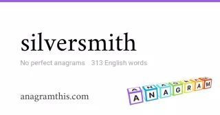 silversmith - 313 English anagrams