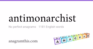 antimonarchist - 1,181 English anagrams