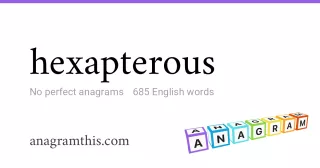 hexapterous - 685 English anagrams