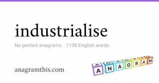 industrialise - 1,198 English anagrams