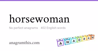 horsewoman - 402 English anagrams