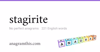 stagirite - 221 English anagrams