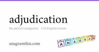 adjudication - 210 English anagrams