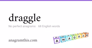 draggle - 68 English anagrams