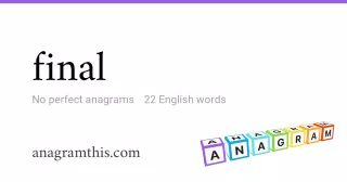 final - 22 English anagrams