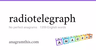 radiotelegraph - 1,359 English anagrams