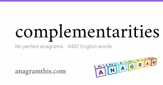 complementarities - 4,402 English anagrams