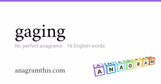 gaging - 16 English anagrams