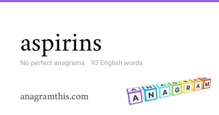 aspirins - 93 English anagrams