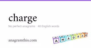 charge - 40 English anagrams