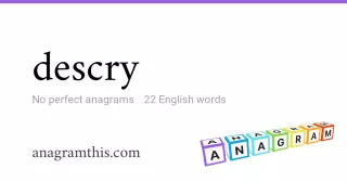 descry - 22 English anagrams