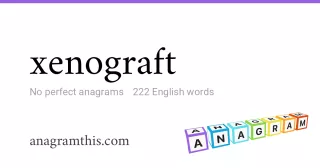 xenograft - 222 English anagrams