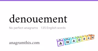 denouement - 135 English anagrams