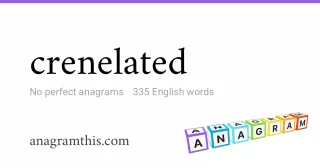 crenelated - 335 English anagrams