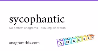 sycophantic - 566 English anagrams