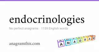 endocrinologies - 1,159 English anagrams