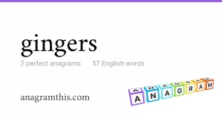 gingers - 57 English anagrams